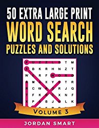 50 Extra Large Print Word Search Puzzles and Solutions: Giant Themed Circle a Word Searches for Active Brains with Everything Jumbo Sized (Big Font Find a Word for Adults and Seniors) (Volume 3)