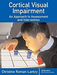 Cortical Visual Impairment: An Approach to Assessment and Intervention