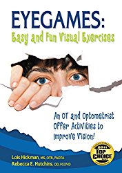 Eyegames: Easy and Fun Visual Exercises: An OT and Optometrist Offer Activities to Enhance Vision!