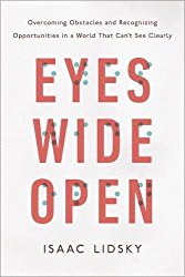 Eyes Wide Open: Overcoming Obstacles and Recognizing Opportunities in a World That Can’t See Clearly