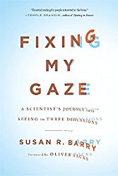 Fixing My Gaze: A Scientist’s Journey Into Seeing in Three Dimensions