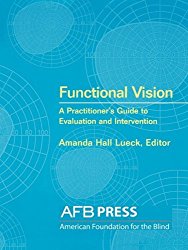 Functional Vision: A Practitioner’s Guide to Evaluation and Intervention