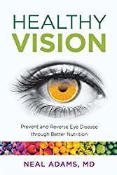 Healthy Vision: Prevent and Reverse Eye Disease through Better Nutrition