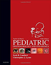 Taylor and Hoyt’s Pediatric Ophthalmology and Strabismus, 5e