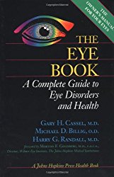 The Eye Book: A Complete Guide to Eye Disorders and Health (A Johns Hopkins Press Health Book)